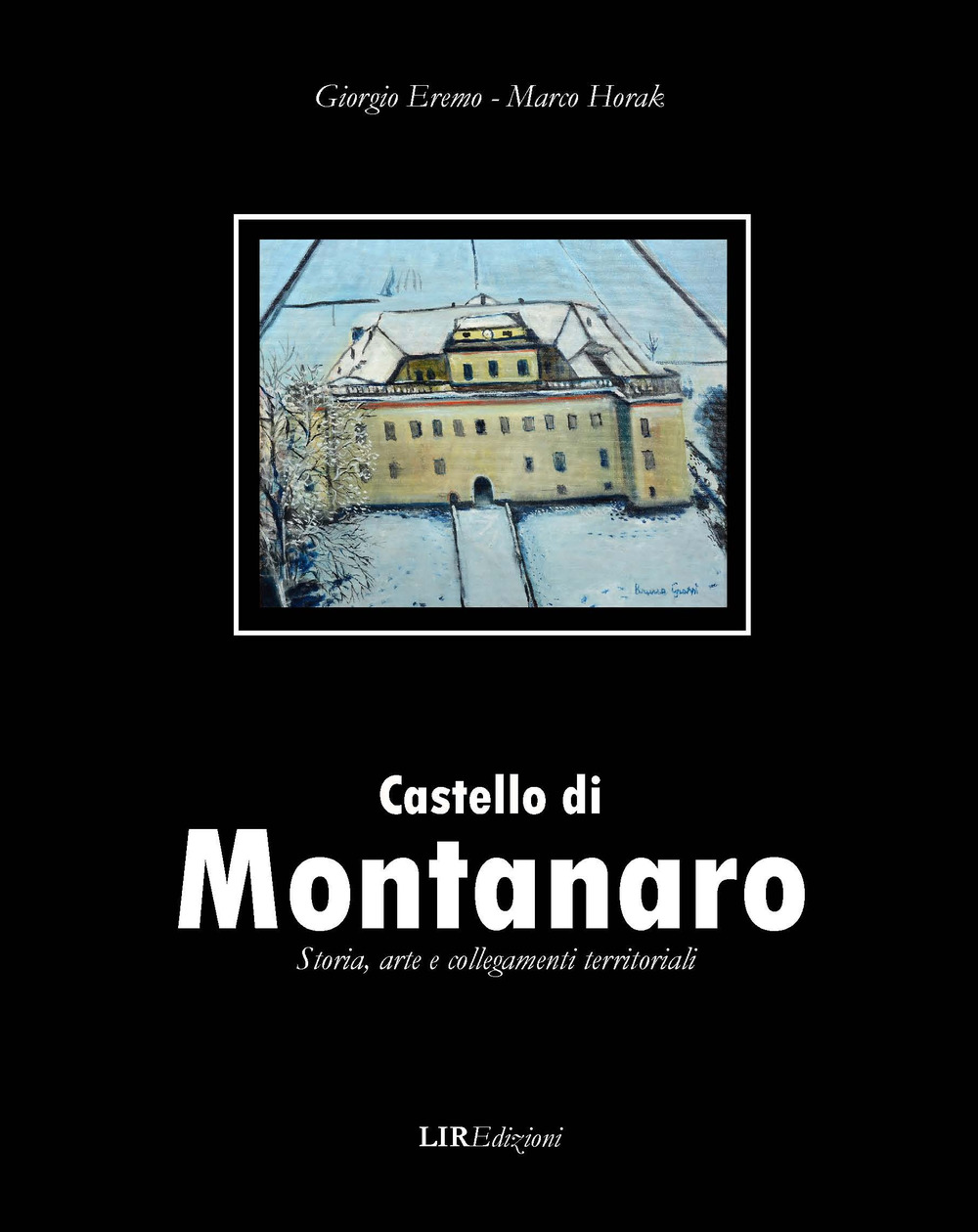 Castello di Montanaro. Storia arte e collegamenti territoriali