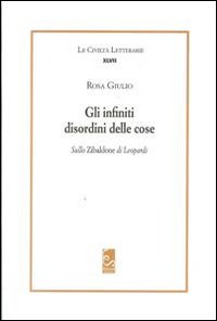 Gli infiniti disordini delle cose. Sullo Zibaldone di Leopardi