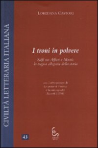 I troni in polvere. Salfi tra Alfieri e Monti: la tragica allegoria della storia