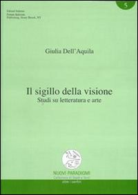 Il sigillo della visione. Studi su letteratura e arte