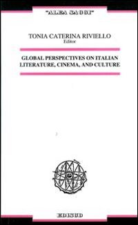 Global perspectives on italian literature, cinema, and culture. Ediz. italiana e inglese