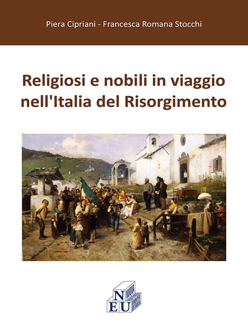 Religiosi e nobili in viaggio nell'Italia del Risorgimento