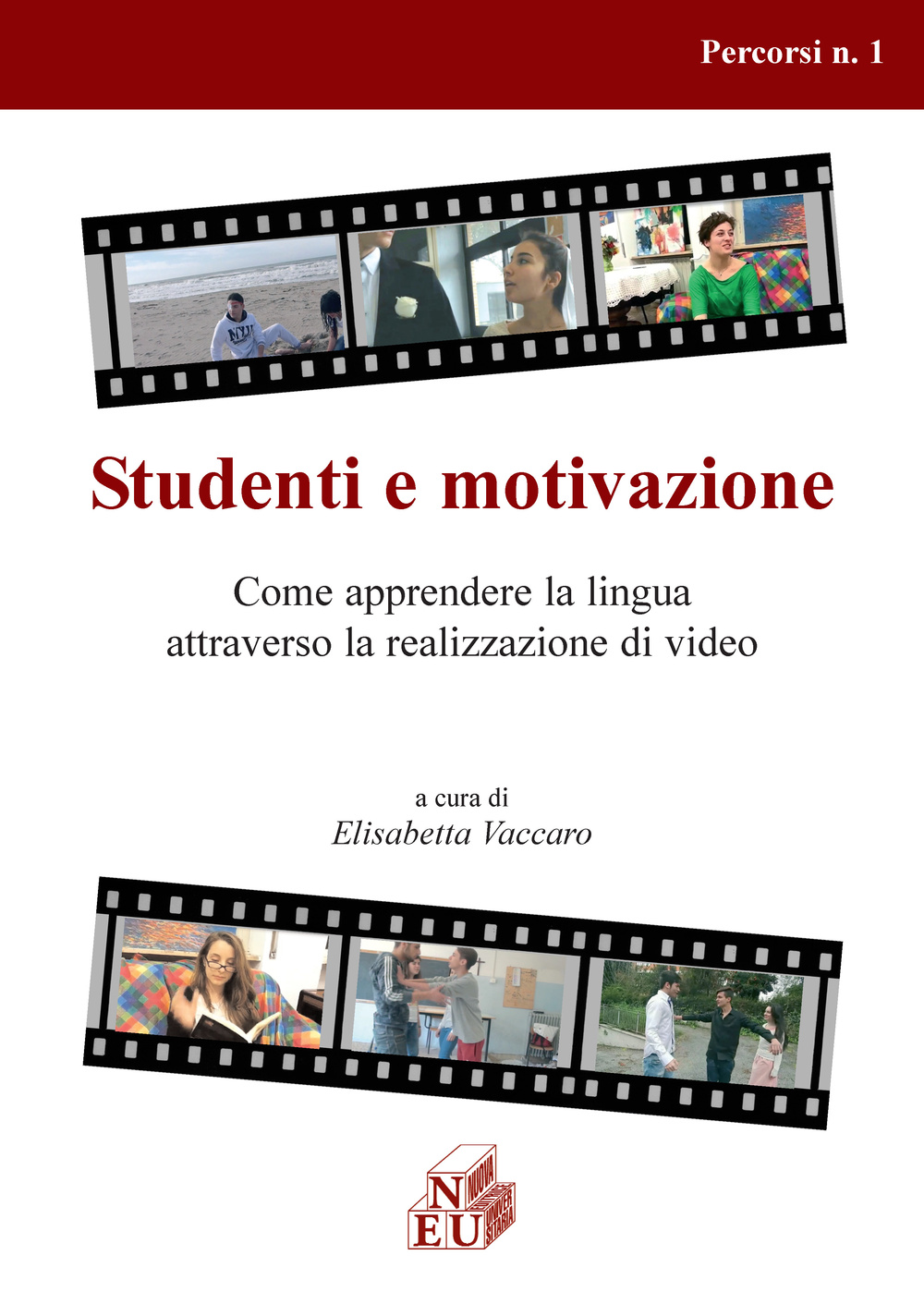 Studenti e motivazione. Come apprendere la lingua attraverso la realizzazione di video. Ediz. italiana e inglese