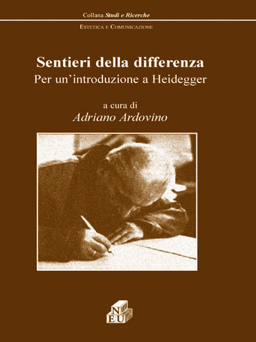 Sentieri della differenza. Per un'introduzione a Heidegger