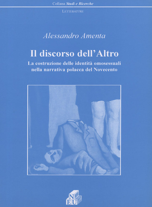 Il discorso dell'altro. La costruzione delle identità omosessuali nella narrativa polacca del Novecento