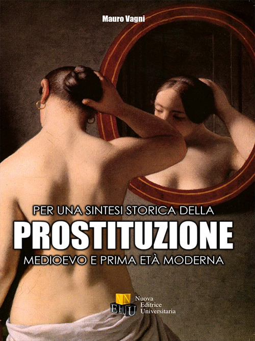 Per una sintesi storica della prostituzione. Medioevo e prima età moderna