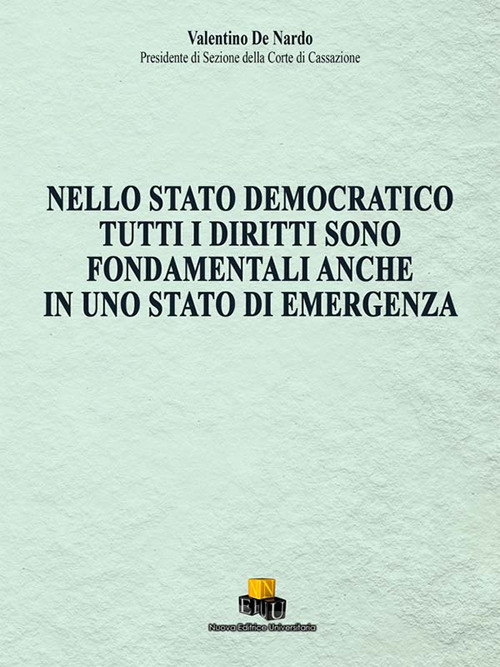 Nello stato democratico tutti i diritti sono fondamentali anche in uno stato di emergenza