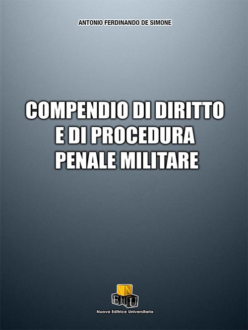 Compendio di diritto e di procedura penale militare