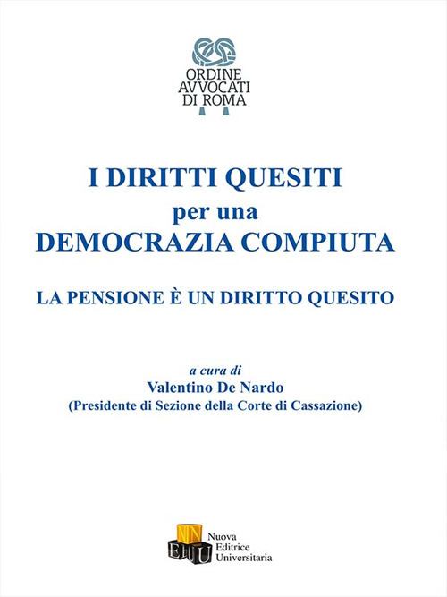 I diritti quesiti per una democrazia compiuta. La pensione è un diritto quesito