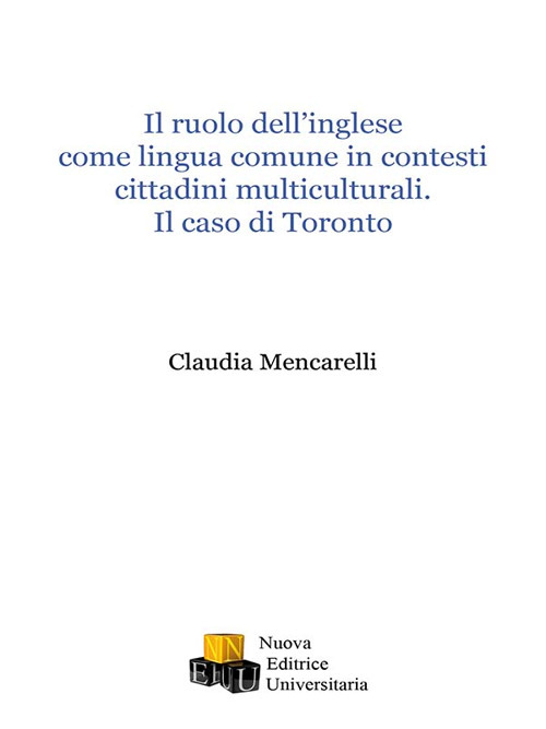 Il ruolo dell'inglese come lingua comune in contesti cittadini multiculturali. Il caso di Toronto