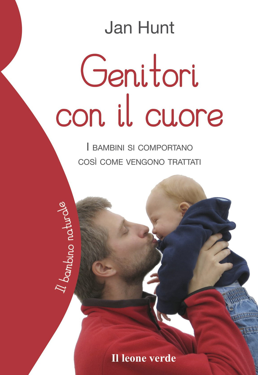 Genitori con il cuore. I bambini si comportano così come vengono trattati