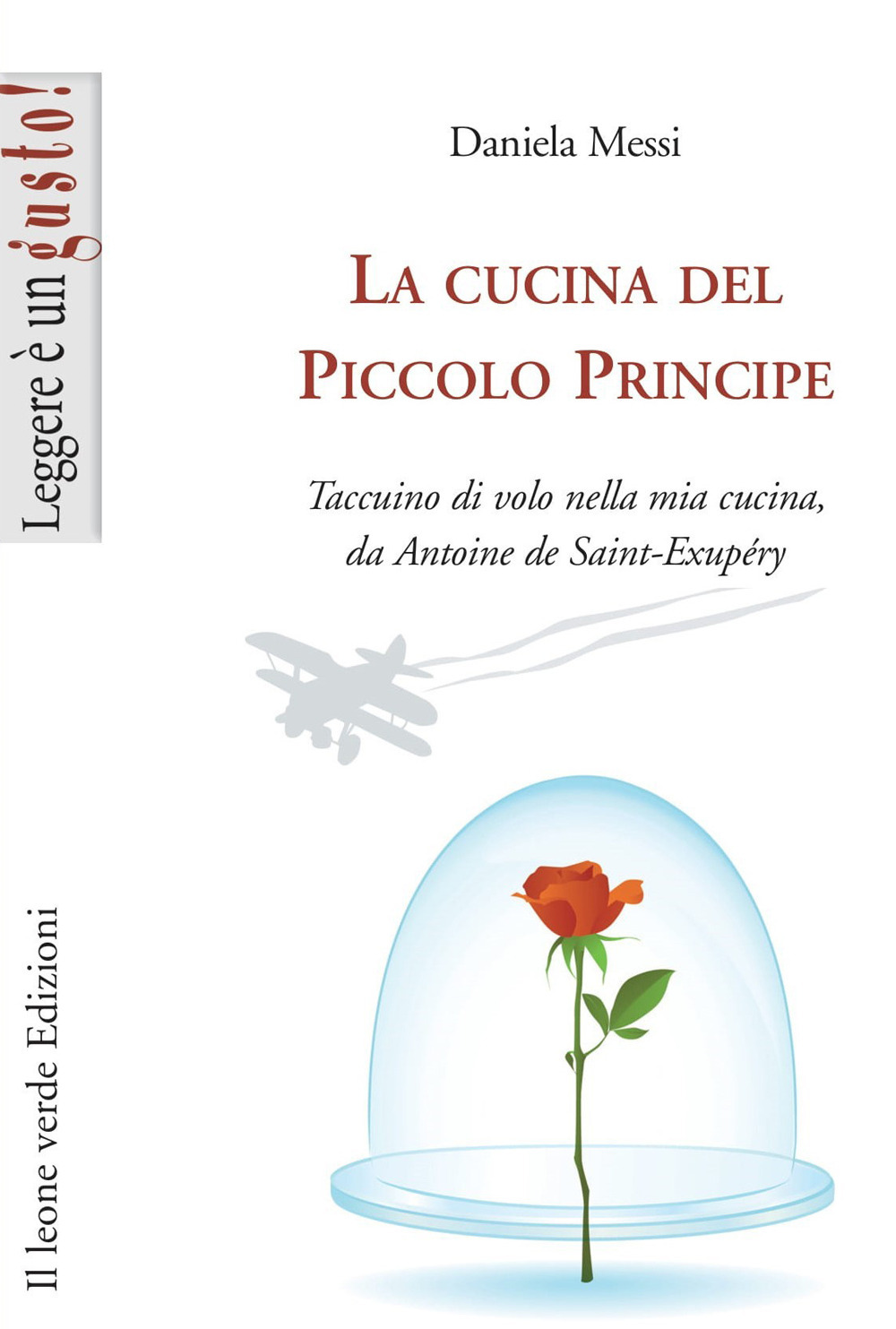 La cucina del piccolo principe. Taccuino di volo nella mia cucina, da Antoine de Saint-Exupéry