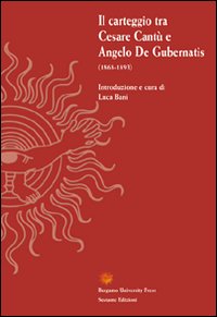 Il carteggio tra Cesare Cantù e Angelo De Gubernatis (1868-1893)