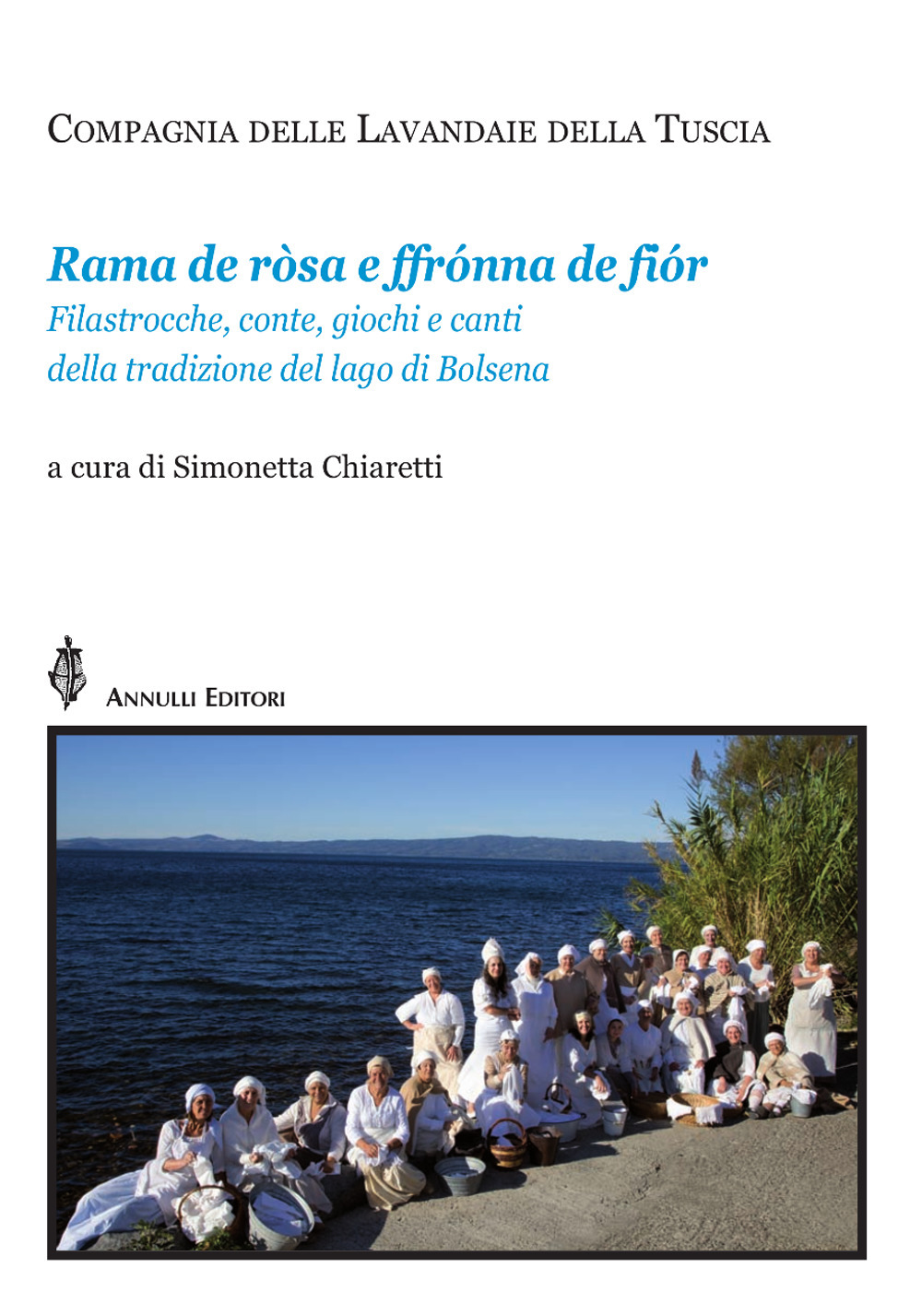 Rama de ròsa ffónna de fiór. Filastrocche, conte, giochi e canti della tradizione del lago di Bolsena. Con CD-Audio