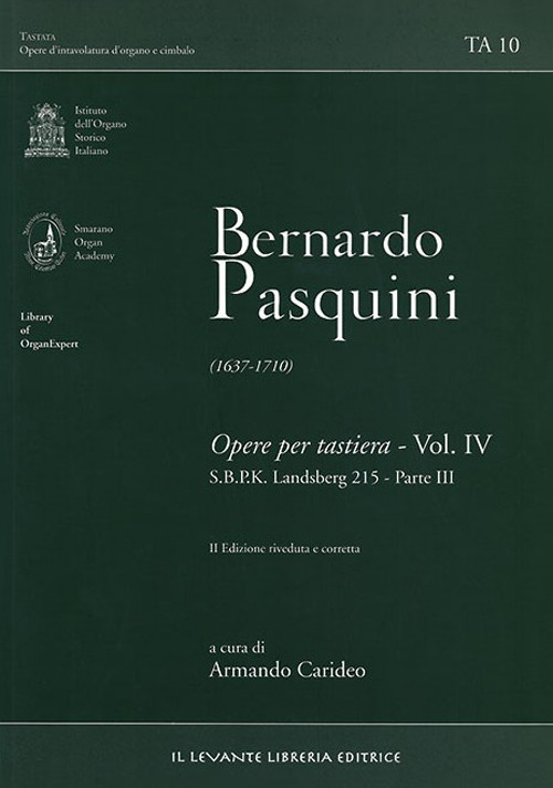 Bernardo Pasquini (1637-1710). Opere per tastiera. Vol. 4: S.B.P.K. Landsberg 215. Parte III