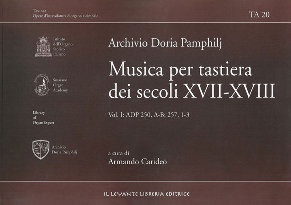 Archivio Doria Pamphilj. Musica per tastiera dei secoli XVII-XVIII. Vol. 1: ADP 250, A-B; 257, 1-3