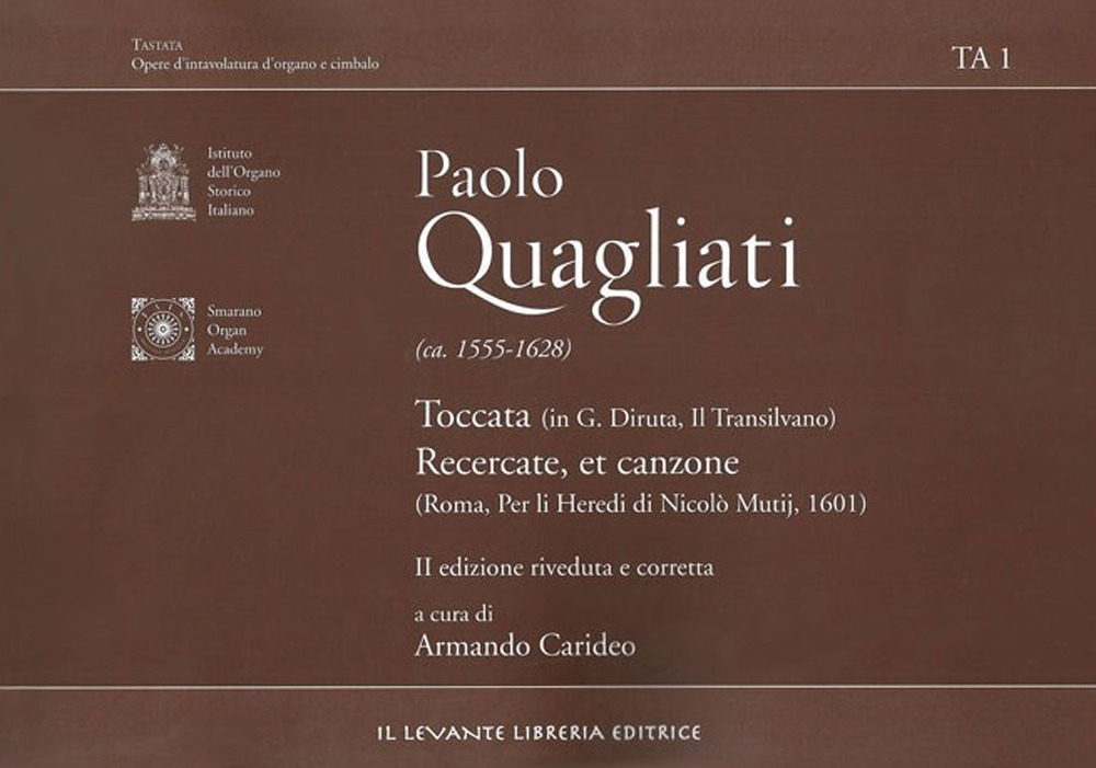 Paolo Quagliati (ca. 1555-1628). Toccata (In G. Diruta, il Transilvano)-Recercate, et canzone (Roma, per Li Heredi di Nicolò Mutij, 1601)