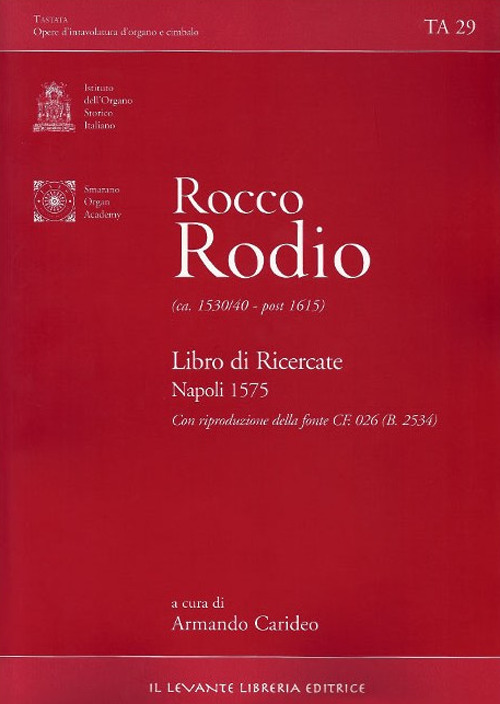 Rocco Rodio (ca. 1530/40-post 1615). Libro di Ricercate. Napoli 1575. con riproduzione delle fonte CF. 026 (B. 2534)