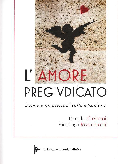 L'amore pregiudicato. Donne e omosessuali sotto il fascismo