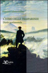 L'uomo delle trasparenze. Diario sentimentale