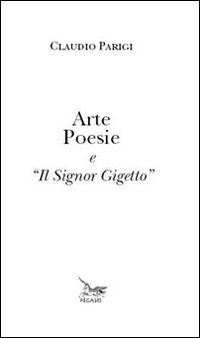 Arte poesie e «il signor Gigetto»