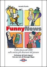 Funny news. L'altra faccia del 2006 nelle notizie più divertenti del pianeta