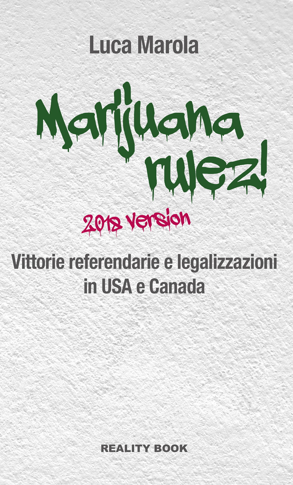 Marijuana rulez! 2018 version. Vittorie referendarie e legalizzazioni in USA e Canada