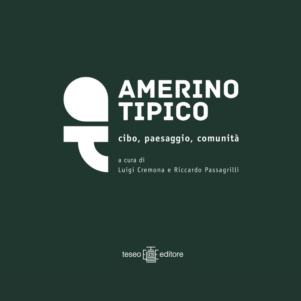 Amerino tipico. Cibo, paesaggio, comunità. Nuova ediz.