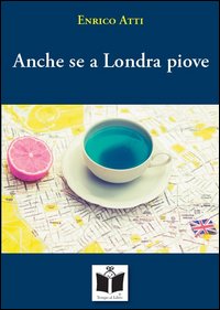 Anche se a Londra piove