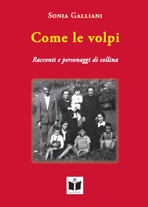 Come le volpi. Racconti e personaggi di collina