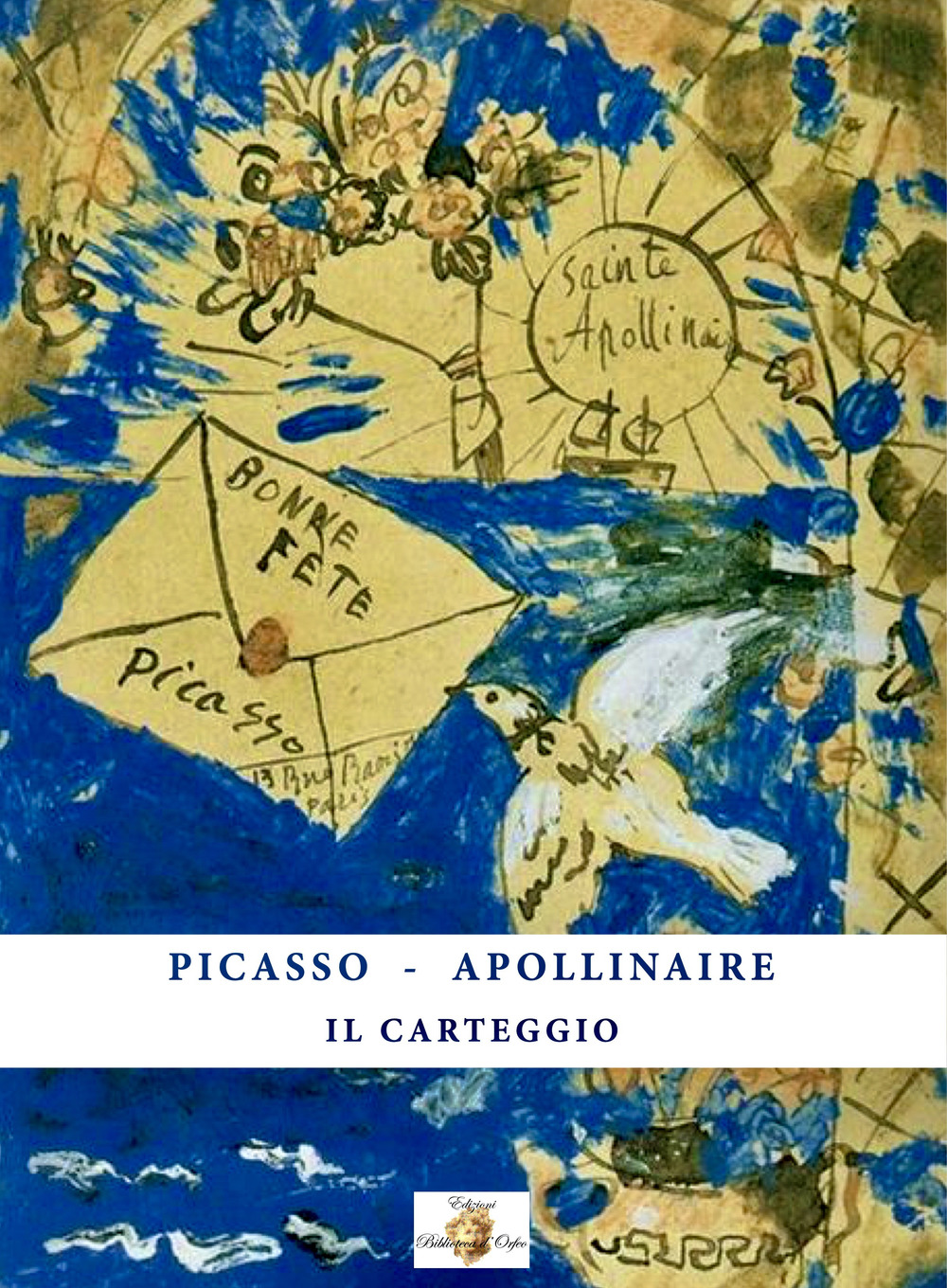 Picasso-Apollinaire. Il carteggio