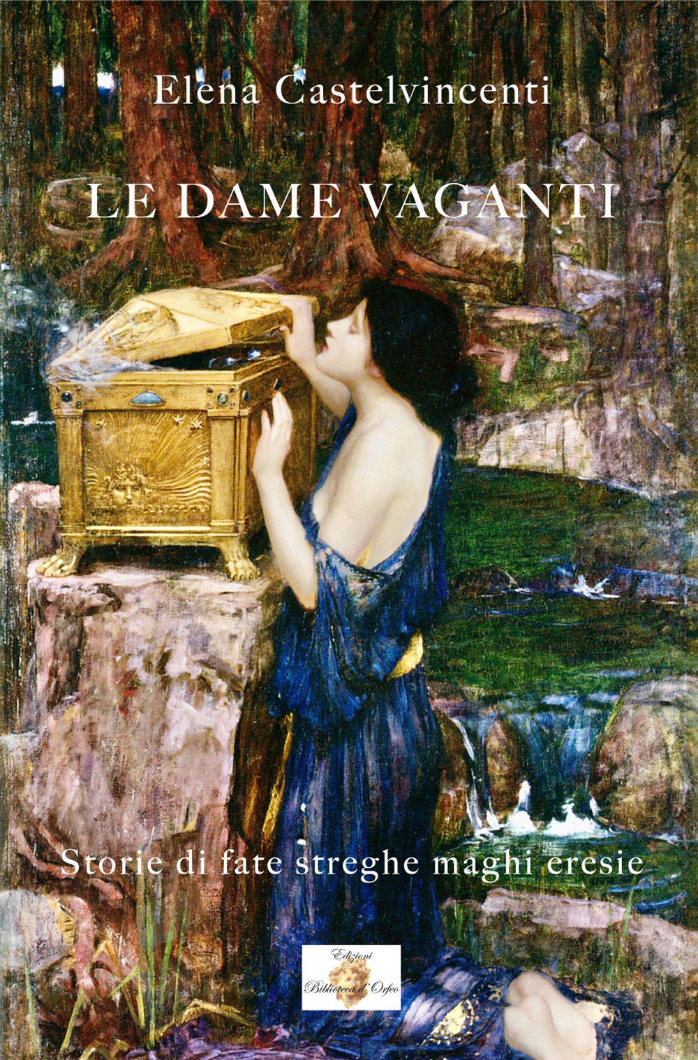 Le dame vaganti. Storie di fate streghe maghi eresie. Con Fascicolo