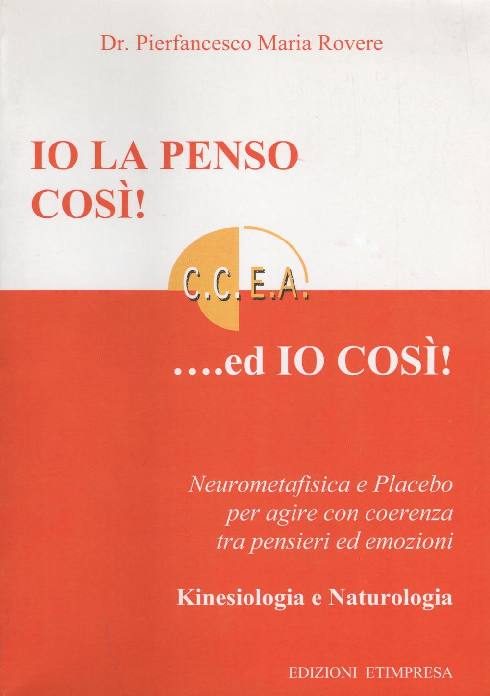 Io la penso così!... Ed io così! Neurometafisica e placebo per agire con coerenza tra pensieri ed emozioni