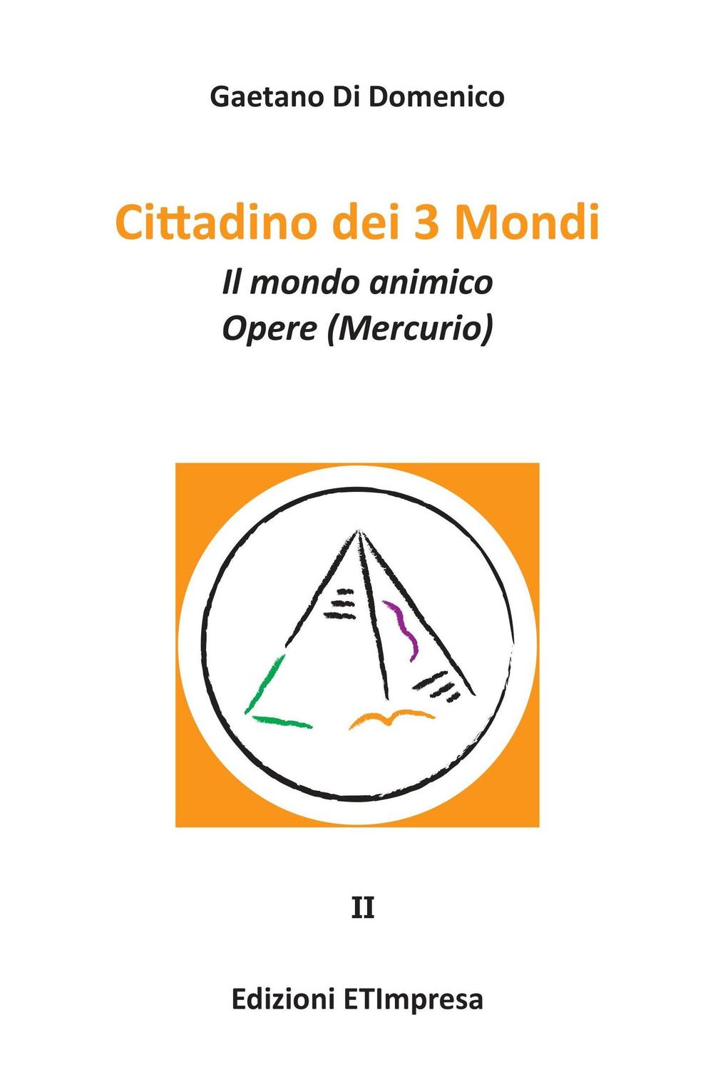 Cittadino dei 3 mondi. Vol. 2: Il mondo animico. Opere (Mercurio)