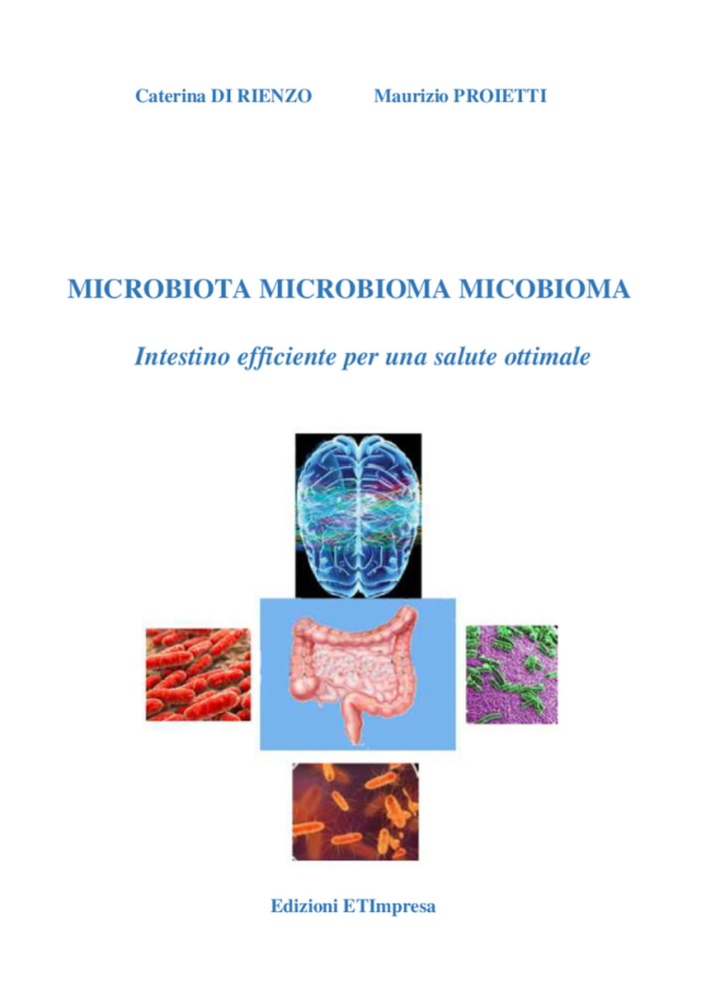 Microbiota microbioma micobioma. Intestino efficiente per una salute ottimale