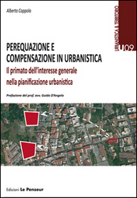 Perequazione e compensazione in urbanistica. Il primato dell'interesse generale nella pianificazione urbanistica