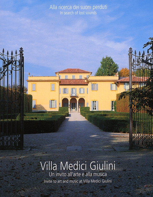 Villa Medici Giulini. Un'invito all'arte e alla musica