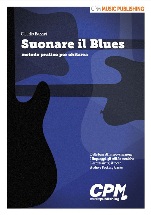 Suonare il blues. Metodo pratico per chitarra. Ediz. per la scuola