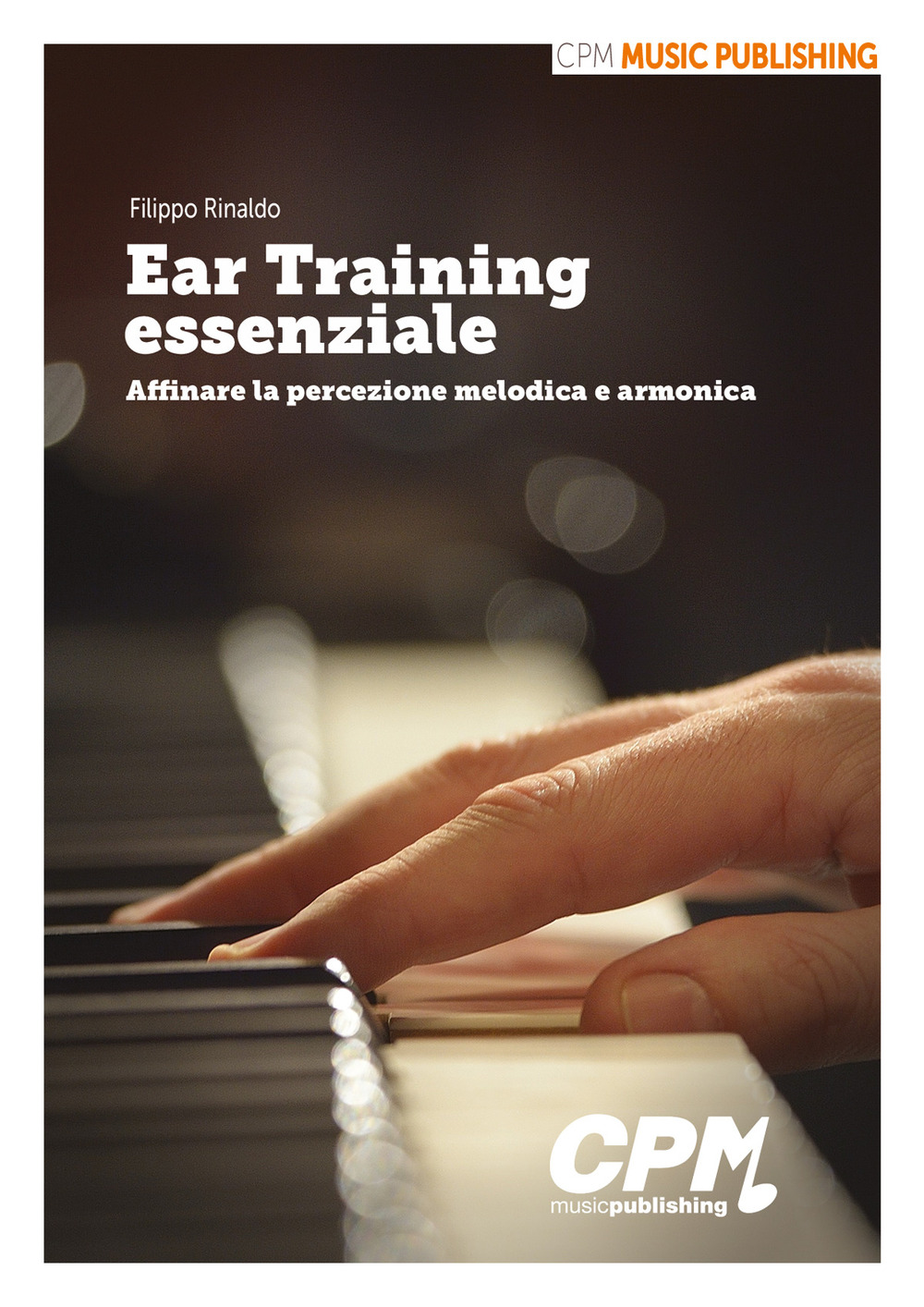 Ear training essenziale. Affinare la percezione melodica e armonica