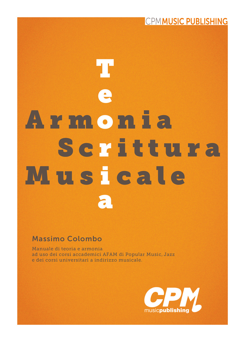 Teoria, Armonia, Scrittura Musicale. Manuale di teoria e armonia ad uso dei corsi accademici AFAM di Popular Music, Jazz e dei corsi universitari a indirizzo musicale