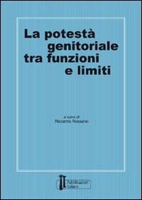 La potestà genitoriale tra funzioni e limiti