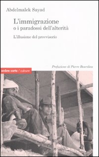 L'immigrazione o i paradossi dell'alterità. L'illusione del provvisorio