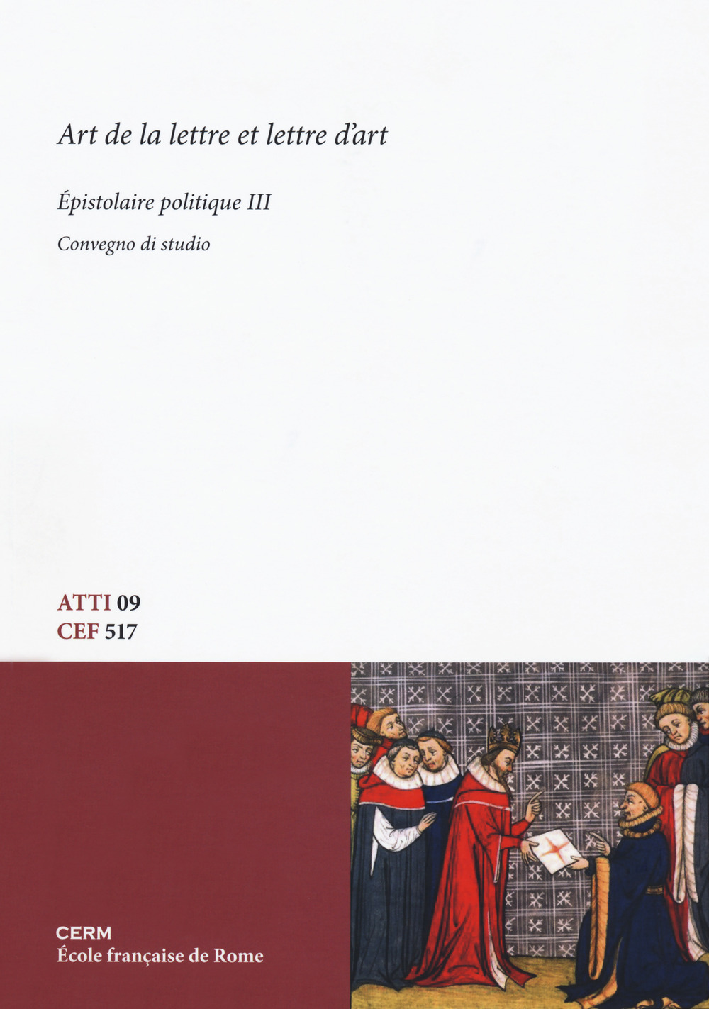 Art de la lettre et lettre d'art. Épistolaire politique. Convegno di Studio. Ediz. bilingue. Vol. 3