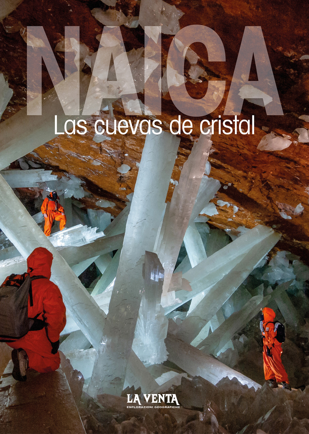 Naica. Las cuevas de cristal