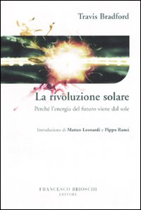 La rivoluzione solare. Perché l'energia del futuro viene dal sole