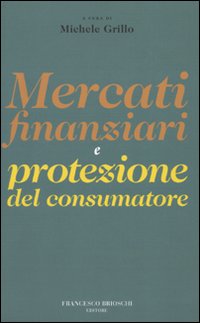 Mercati finanziari e protezione dei consumatori