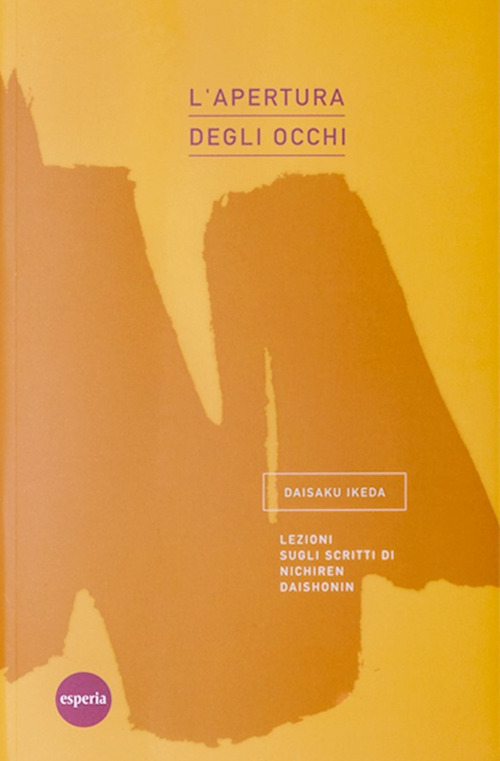 L'apertura degli occhi. Lezioni sugli scritti di Nichiren Daishonin