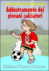 Addestramento dei giovani calciatori. Progressione didattica dell'uno contro uno. Con 2 DVD