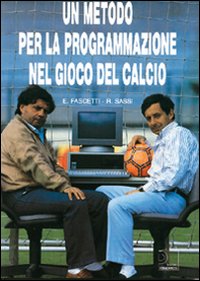 Un metodo per la prgrammazione nel gioco del calcio. Ediz. illustrata. Con 2 DVD