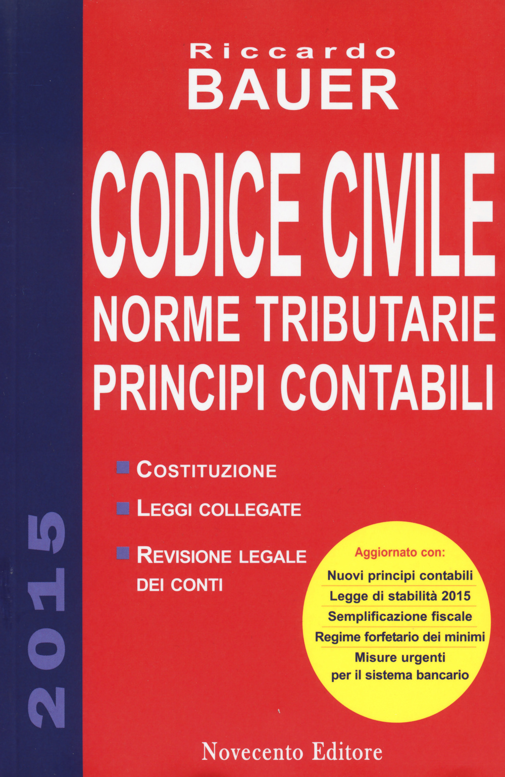 Codice civile 2015. Norme tributarie. Principi contabili